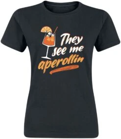 "They See Me Aperollin" T-Shirt Schwarz Von Alkohol & Party