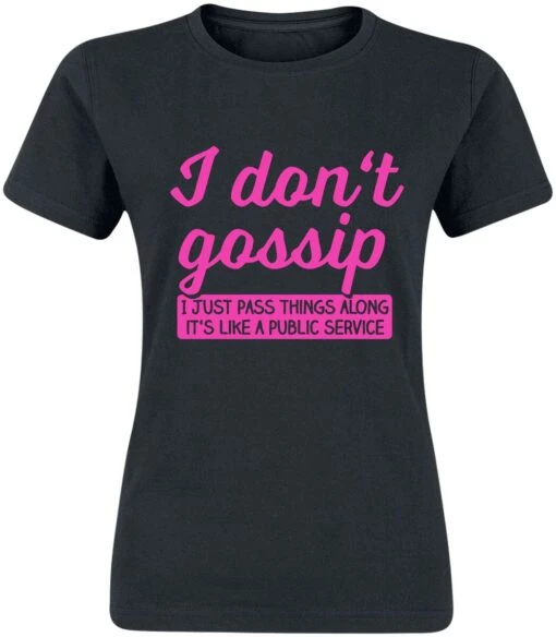 "I Don't Gossip" T-Shirt Schwarz Von Sprüche -Forbunrs Geschaft 531539a